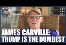 Carville’s SHOCKING Attack on Female Cabinet Member James Carville: Trump Is The Dumbest President Ever