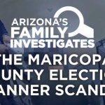 The Maricopa County Election Scanner Scandal | Arizona's Family Investigates Podcast