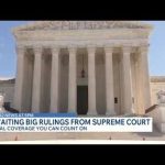 Awaiting big rulings from Supreme Court
